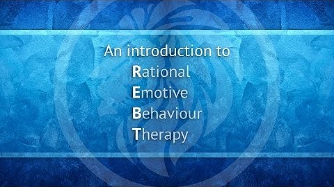 An introduction to REBT (and how to change unhealthy beliefs)