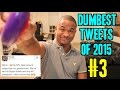 Dumbest Tweets &amp; Facebook Fails of 2015 #3