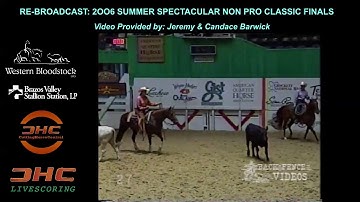 2006 NCHA SUMMER SPECTACULAR NON PRO SEMIS & NP FINALS  AND CLASSIC NP FINALS