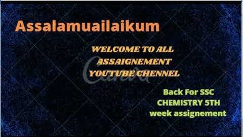 SSC CHEMISTRY 5TH WEEK ASSIGNEMENT ANSWER