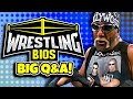 The BIG Wrestling Bios YouTube Q&amp;A
