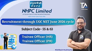 NHPC Limited Trainee Officer HR and PR Recruitment through UGC NET June 2026 cycle.