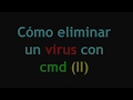 Eliminar virus con cmd (II)