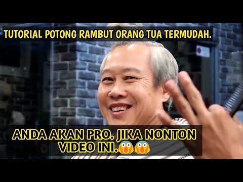 Tutorial POTONG RAMBUT  ORANG  TUA  TERMUDAH belajar potong 