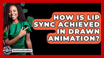 How Is Lip Sync Achieved In Drawn Animation? - The Animation Reel