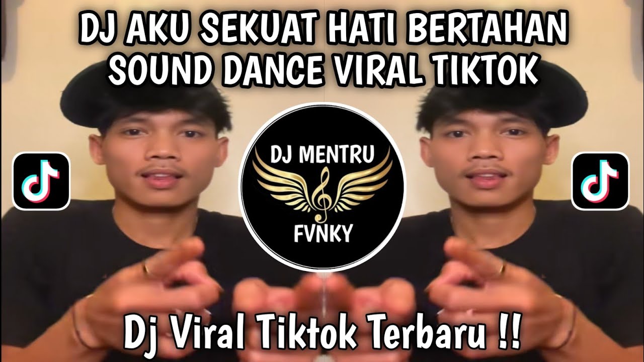 DJ AKU SEKUAT HATI BERTAHAN SOUND DANCE VIRAL TIKTOK TERBARU 2025