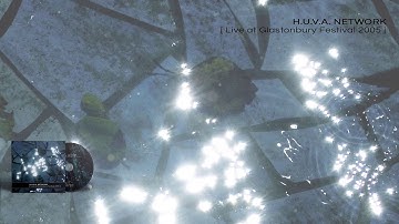 H.U.V.A. NETWORK - Live At Glastonbury Festival - 05 Access to the long fields (live version)