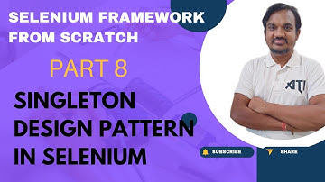 Part 8: Singleton Design Pattern in Selenium WebDriver Framework