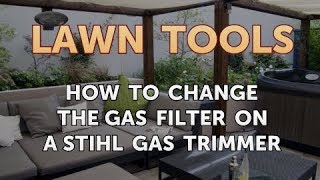 How to Change the Gas Filter on a Stihl Gas Trimmer