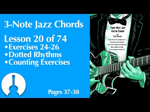 3-Note Jazz Guitar Chords • 20 of 74 • Half, Dotted Half, Whole Notes (pages 37-38)