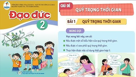 ĐẠO ĐỨC LỚP 2. BÀI 1; QUÝ TRỌNG THỜI GIAN SÁCH CÁNH DIỀU.