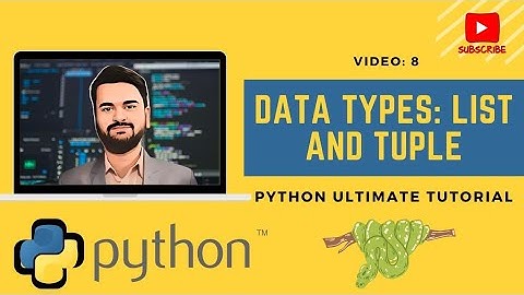 Data Types in Python: List and Tuple | Video 8 | Python Programming for Data Analysis| Full Tutorial