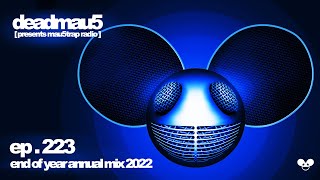 Deadmau5 Pres. Mau5Trap Radio 223: End Of Year Annual Mix '22