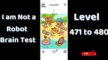 I Am Not a Robot Level 471  to 480  Solutions | Brain Test Walkthrough 🤖🧠 | Go Answer