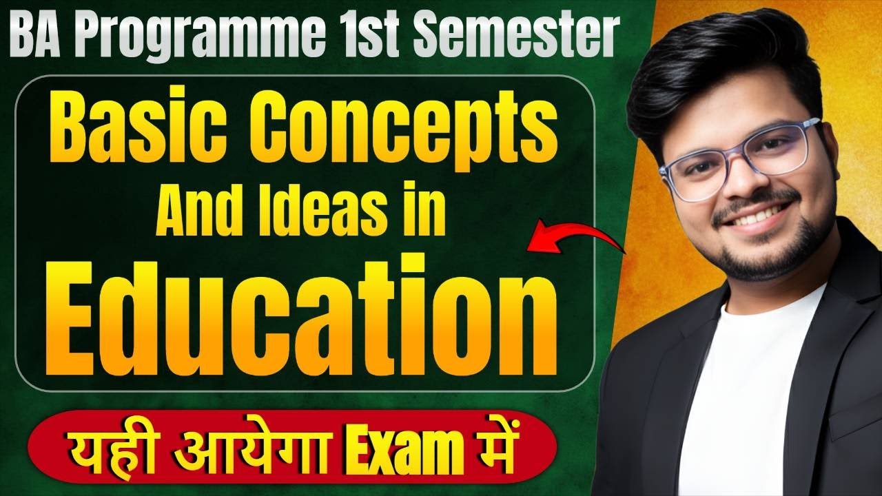 🔥Basic Concepts & Ideas in Education: MOST IMP Question & Answer | BA Programme 1st Semester
