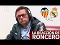 VALENCIA 4- REAL MADRID 1 | La reacción de Roncero a la goleada en Mestalla | AS