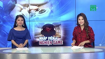 Nghiện game và những hậu quả tới sức khỏe tâm thần | VTC14