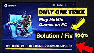 How to fix GameLoop HTTP Download error code 4 | Please check your network Connection Error code 4