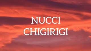 NUCCI - CHIGIRIGI (Lyrics) Resimi