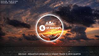 Reload - Sebastian Ingrosso x Tommy Trash, John Martin [ SF Record's]