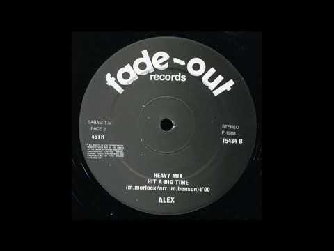 A.L.E.X. — A.L.E.X. – Hit A Big Time (Heavy Mix)