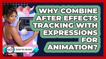 Why Combine After Effects Tracking With Expressions For Animation? - Design Tool Unlocked