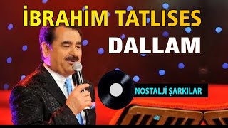 İbrahim TATLISES - Dallam