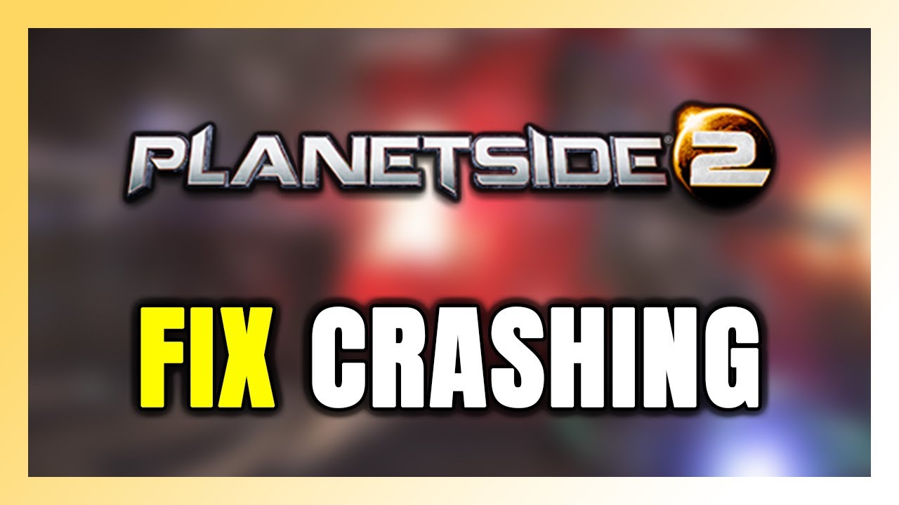 How to FIX PlanetSide 2 Crashing - YouTube