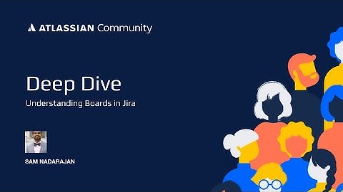 Deep Dive: Understanding Boards in Jira