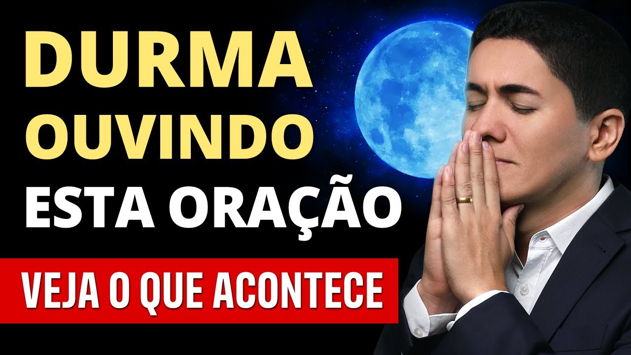 ORAÇÃO PODEROSÍSSIMA para DORMIR RÁPIDO e em PAZ – MÚSICA RELAXANTE de MADRUGADA