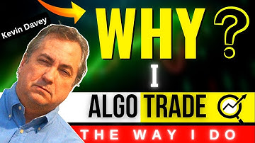 Algo Trading - Why I Algo Trade The Way I Do