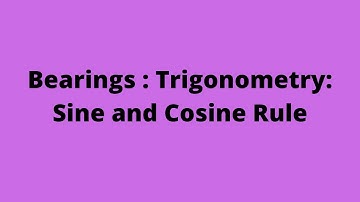 Bearings 4: Trigonometry: Sine and Cosine Rule: CXC Math: CSEC Past Papers: Adobe MathLab