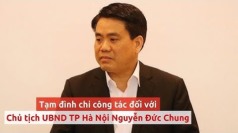 Trao quyết định tạm đình chỉ công tác ông Nguyễn Đức Chung - PLO