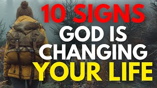 10 SIGNS GOD IS CHANGING YOUR LIFE (Must Watch)