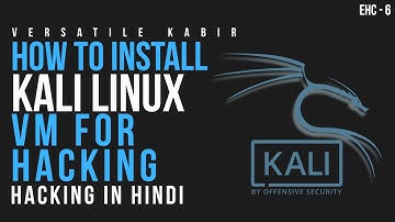 How to install Kali Linux In VMware | Hindi | EHC Part - 6