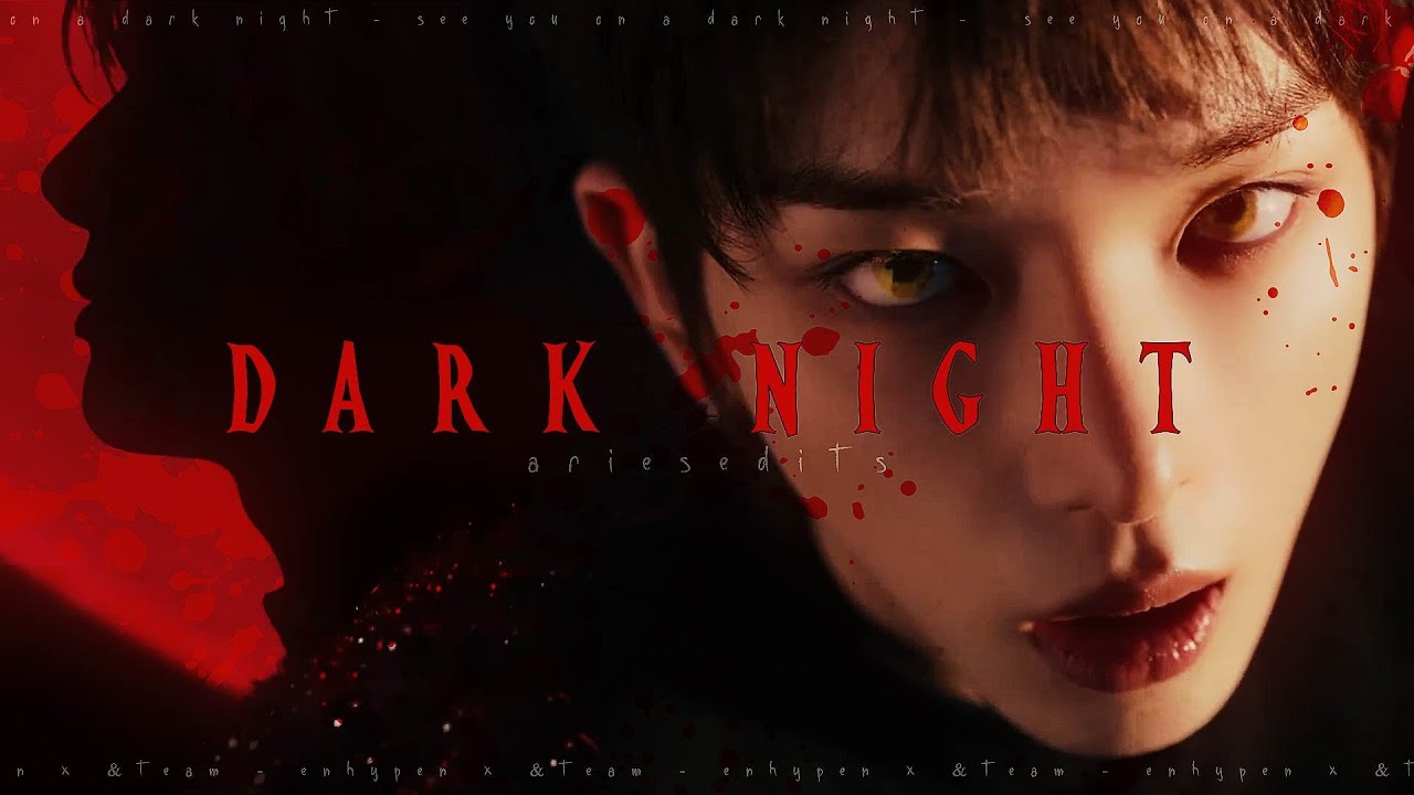 {ENHYPEN X &TEAM} SEE YOU ON A DARK NIGHT // Oblivion - Grimes