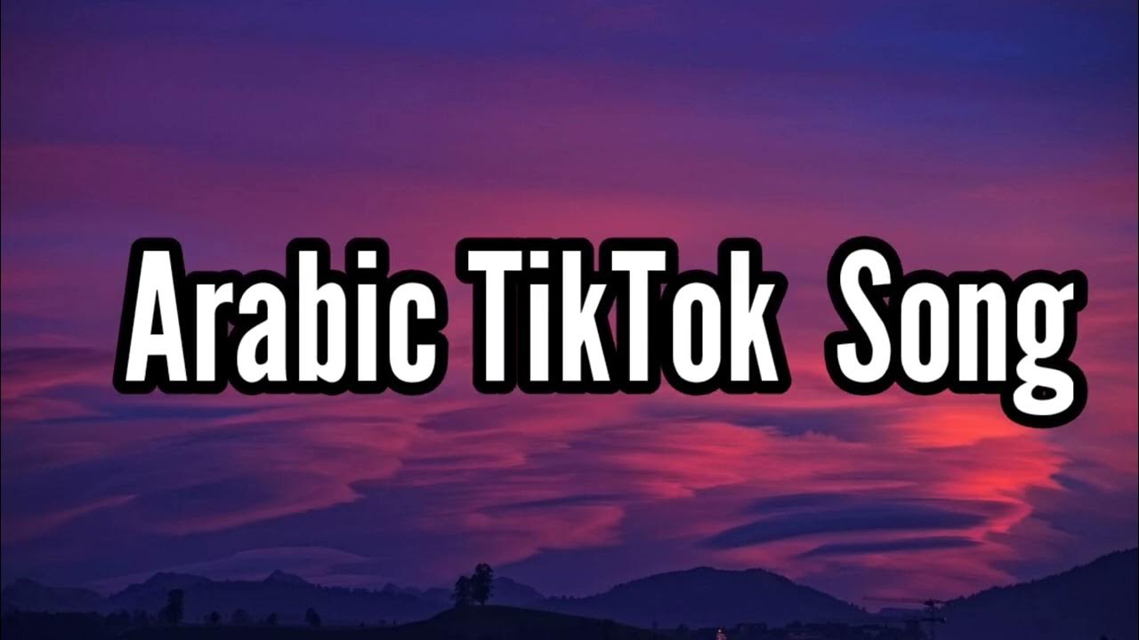TOP 10 Arabic TikTok Trending Song YouTube