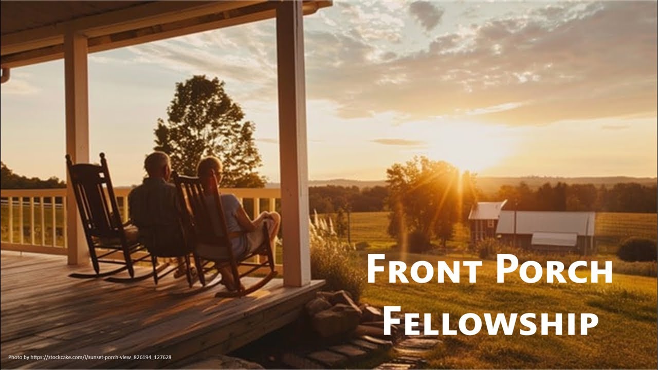 Front Porch Fellowship: November 17, 2025