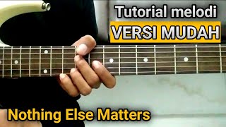 (TUTORIAL MELODI) NOTHING ELSE MATTERS - METALLICA