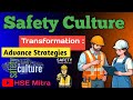 Safety Culture Transformation: Advance Strategies for Zero Harm Workplace