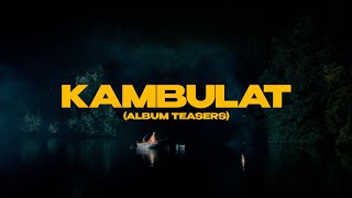 Kambulat (Album Teasers)