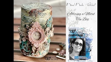 Mixed Media tutorial  Altering a Metal tin Box for Finnabair