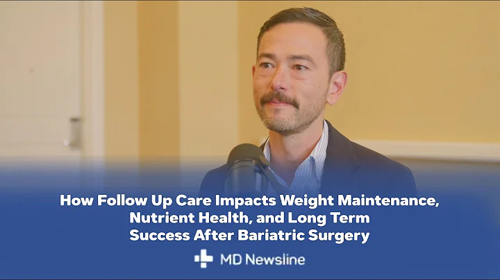 Why Long Term Follow Up Matters After Bariatric Surgery – Dr. Jamie Almandoz