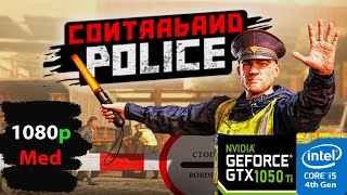 Contraband Police Gameplay Gtx 1050 Ti i5 4590 1080p Med Settings Test