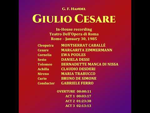 RARE: G.F.Handel "Giulio Cesare" (30/01/1985, Rome) - M. Caballe, M.Zimmermann, E. Podles, D.Dessi