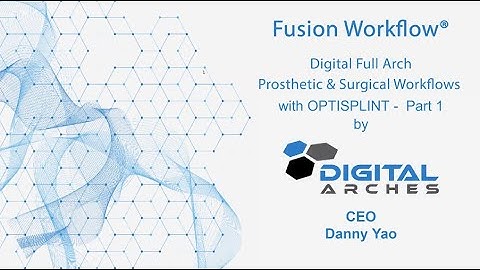 Fusion Workflow® - Digital Full Arch Prosthetic & Surgical Workflows with OPTISPLINT - Part 1