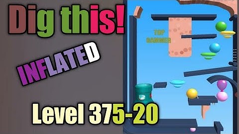 Dig this! Inflated level 375-20 Gameplay walkthrough Solution