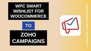 WPC Smart Wishlist for WooCommerce to Zoho Campaigns Integration Tutorial | AFI Guide