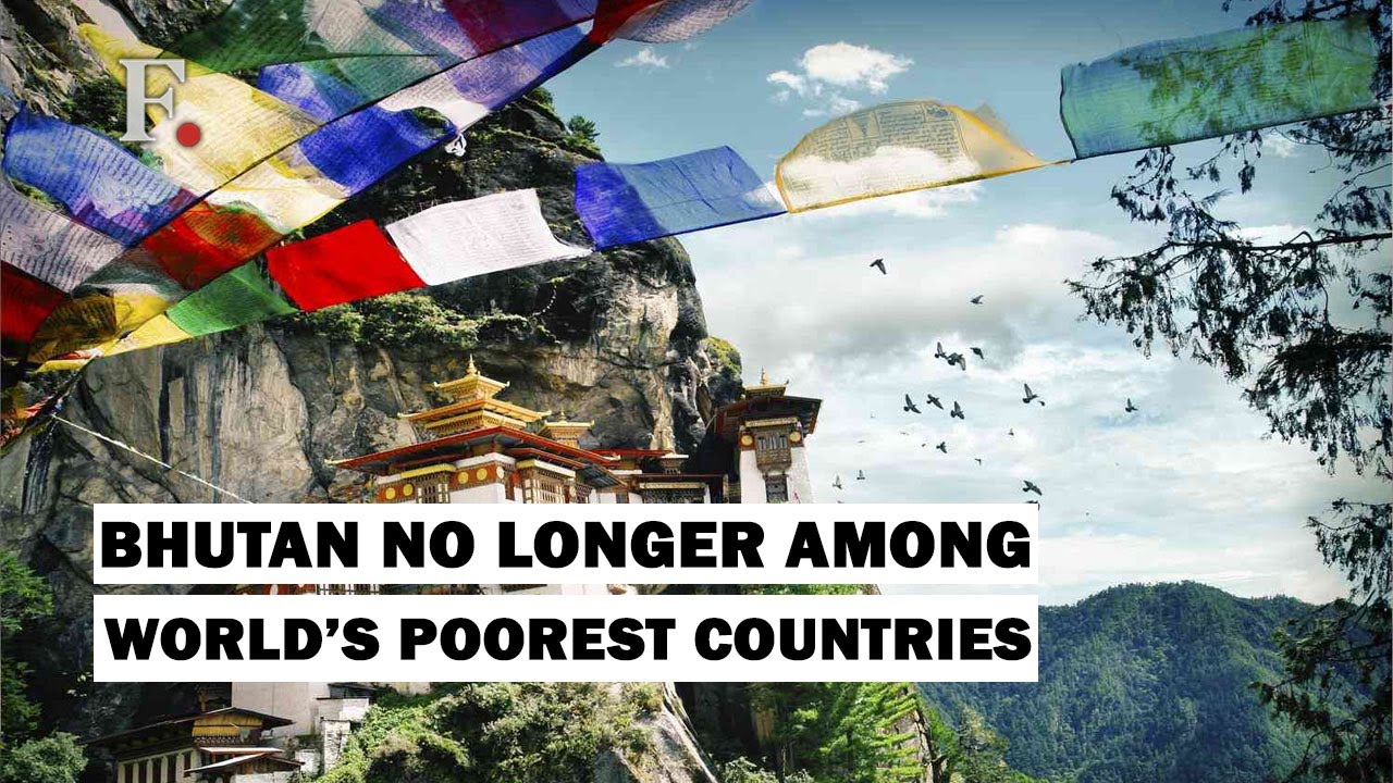 Bhutan Graduates From being Amongst The World poorest Countries