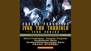 Ivan the Terrible, Op. 116, Pt. 2: Song of the Oprichniki I - Orderly Dance III - Shuisky and...